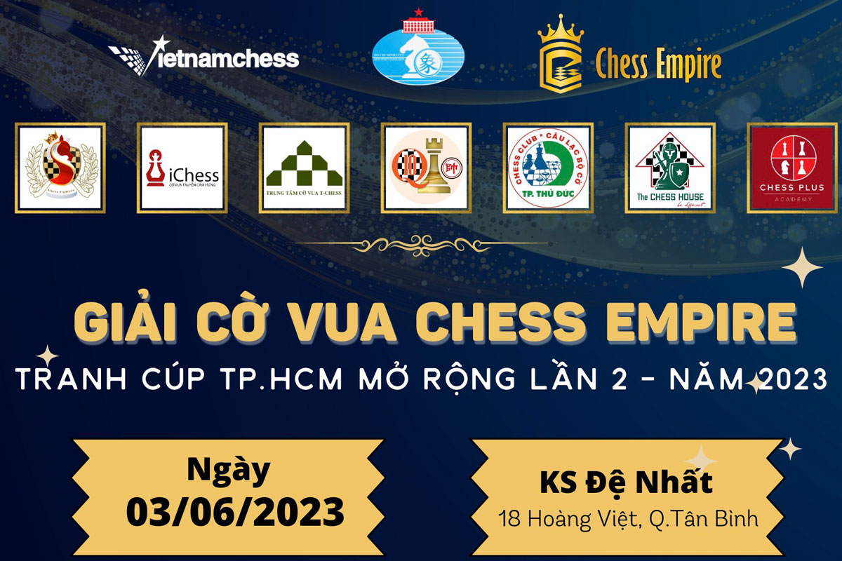 Giải cờ vua Chess Empire - tranh cúp Thành phố Hồ Chí Minh mở rộng  lần II năm 2023